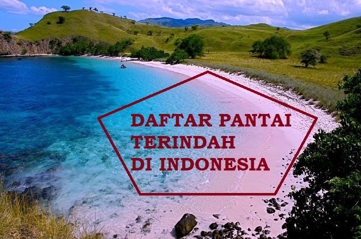 Daftar Pantai Terindah di Indonesia