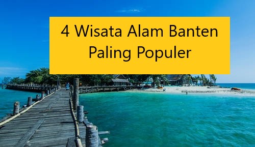 4 Wisata Alam Banten Paling Populer