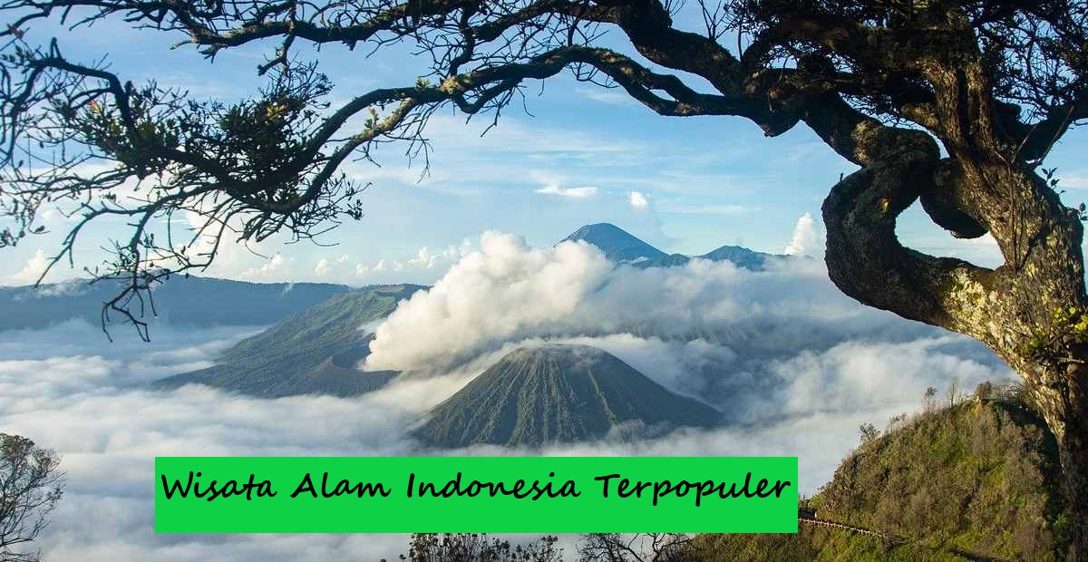 Wisata Alam Indonesia Terpopuler
