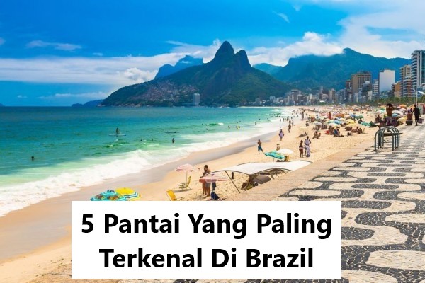 5 Pantai Yang Paling Terkenal Di Brazil